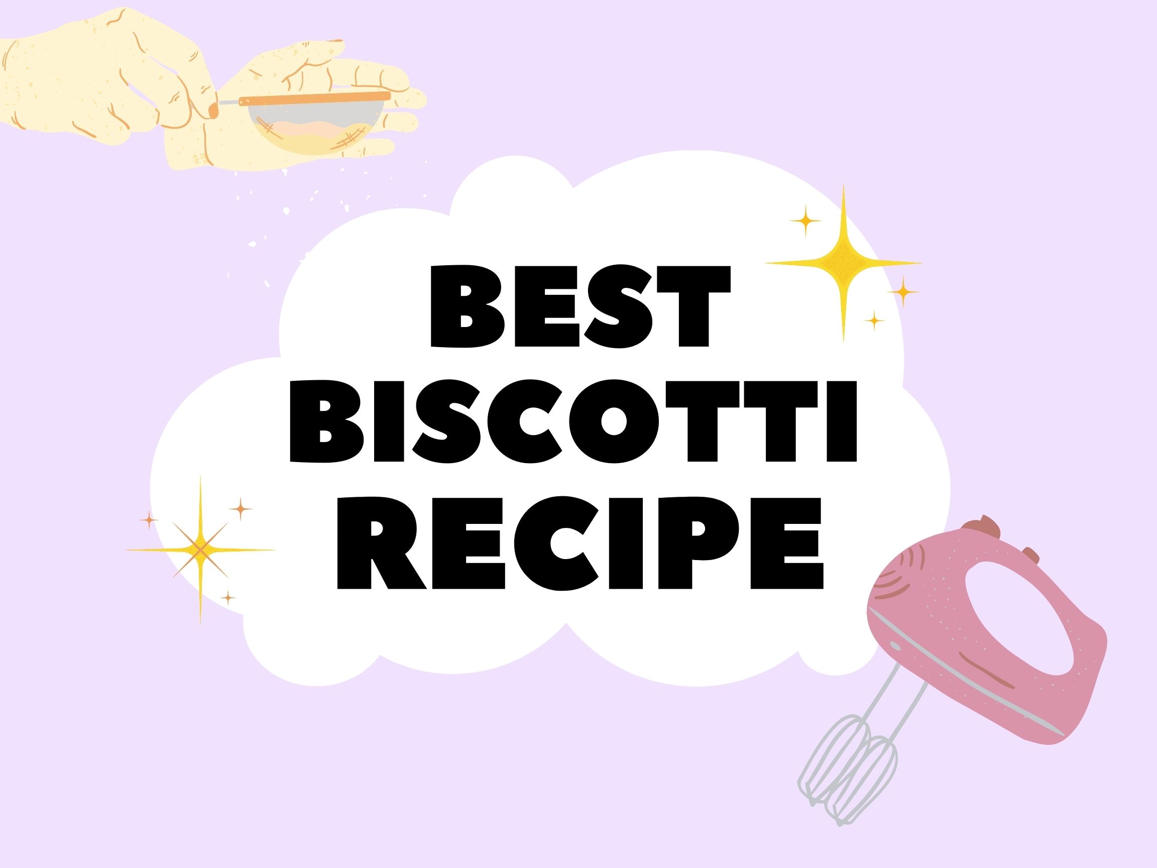 Best Biscotti Recipe